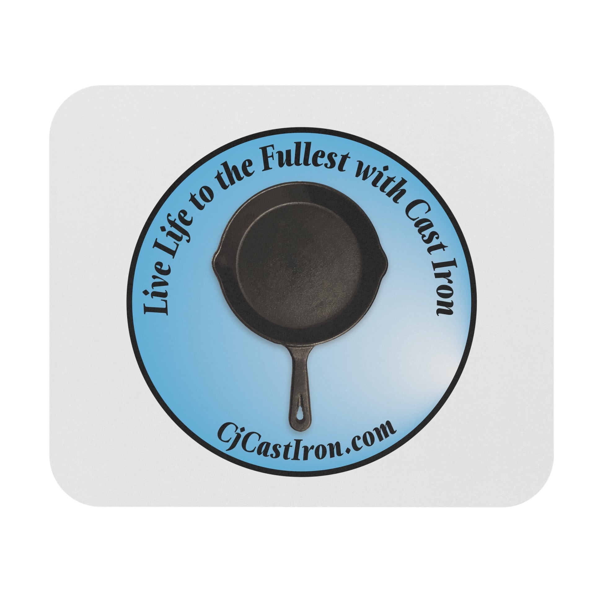 "Live Life to the Fullest with Cast Iron" Mouse Pad (Blue Gradient)